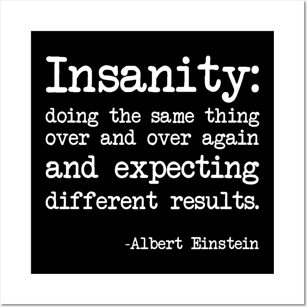 Albert Einstein - Insanity: doing the same thing over and over again, but expecting different results - Dark version Wall Art by demockups